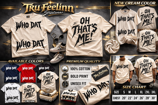Tru Feelinn “Who Dat / Oh That’s Me” Rock Tee